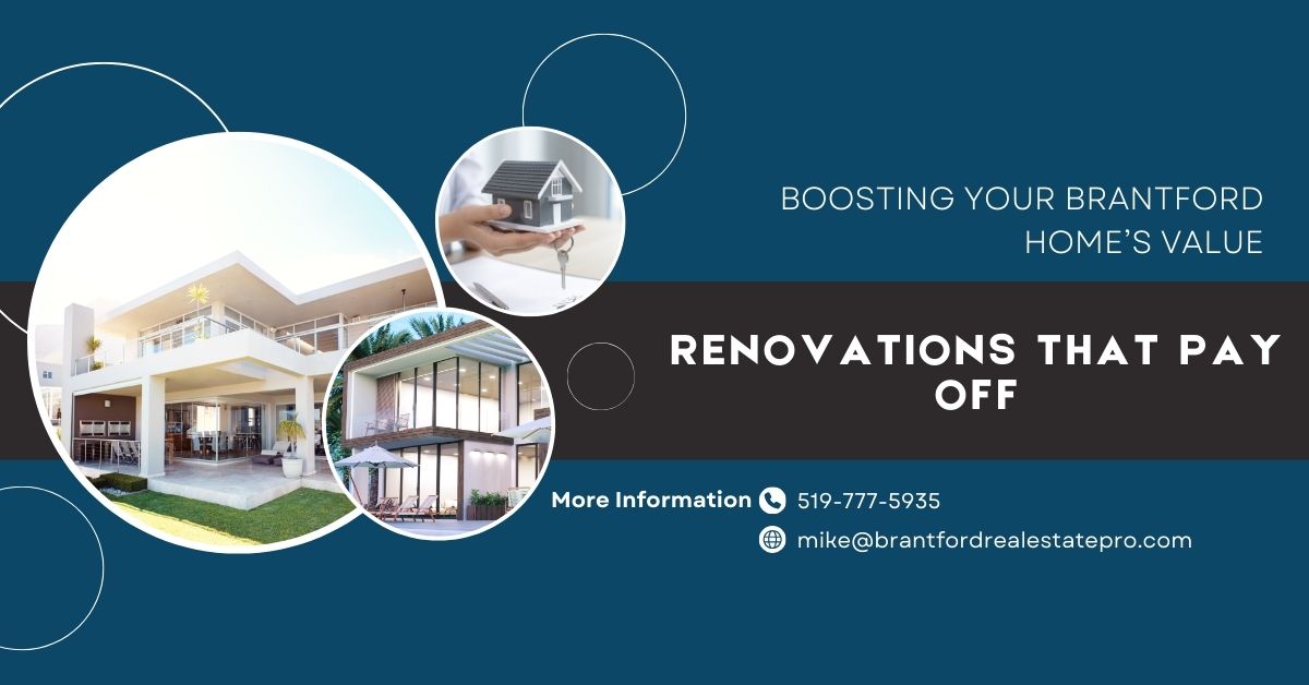 Boosting Your Brantford Home's Value: Renovations That Pay Off
