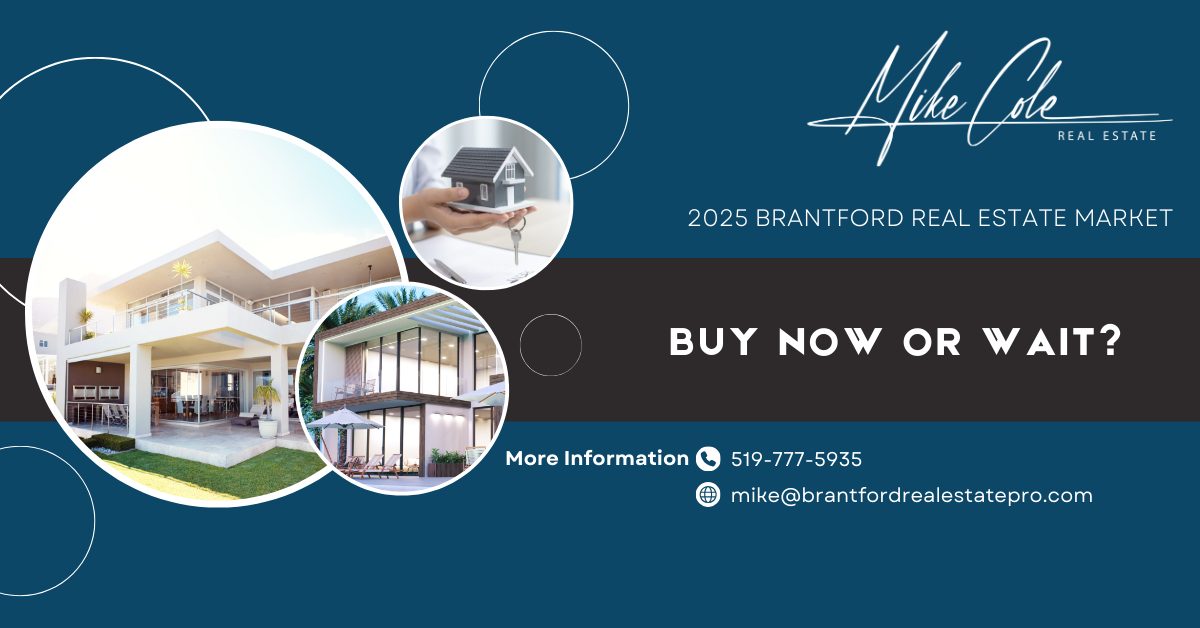2025 Brantford Real Estate Market: Buy Now or Wait?