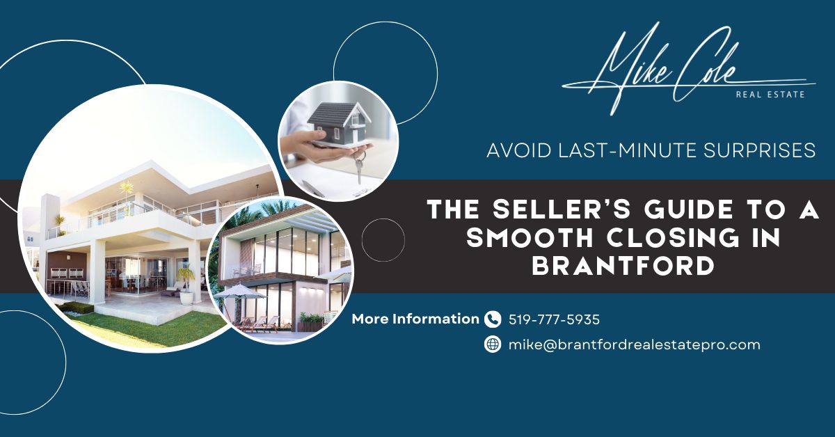 Blog cover image introducing the topic "The Seller's Guide to a Smooth Closing in Brantford and Brant County: Avoiding Last-Minute Surprises".