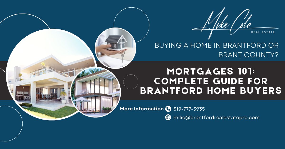 Mortgages 101: Complete Guide for Brantford Home Buyers