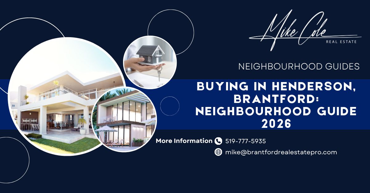 Buying in Henderson, Brantford: Neighbourhood Guide 2026