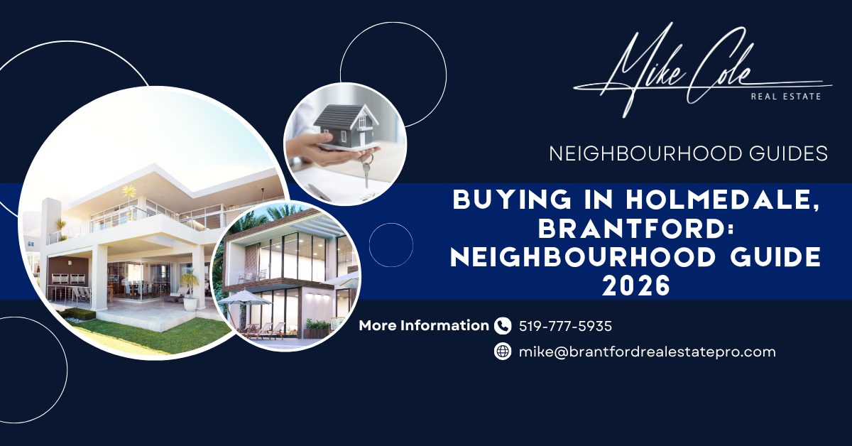 Buying in Holmedale, Brantford: Neighbourhood Guide 2026
